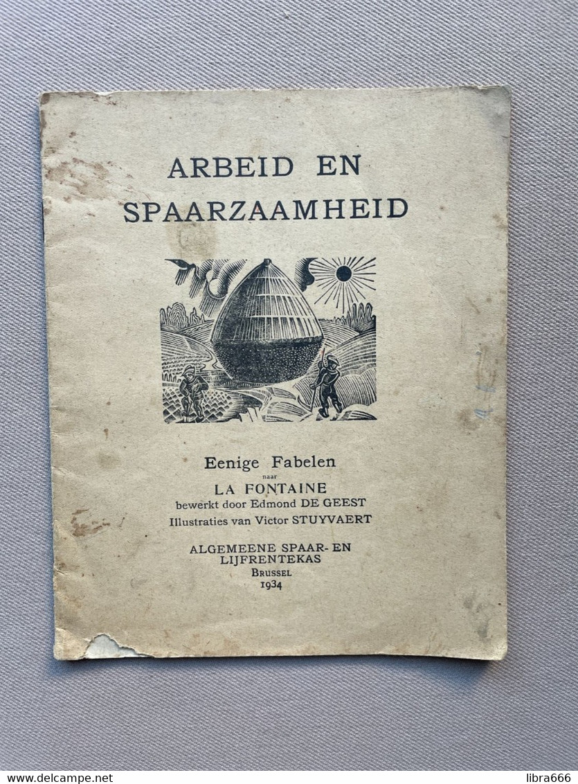 ARBEID EN SPAARZAAMHEID - La Fontaine - (De Geest - Stuyvaert) - ASLK Brussel 1934 - 14 Paginas - 17 X 20,5 Cm. - Poésie