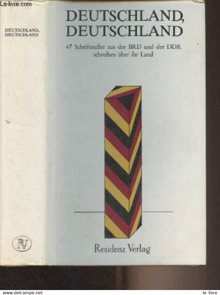 Deutschland, Deutschland - 47 Schriftsteller Aus Der BRD Und Der DDR Schreiben über Ihr Land - Collectif - 1979 - Autres & Non Classés