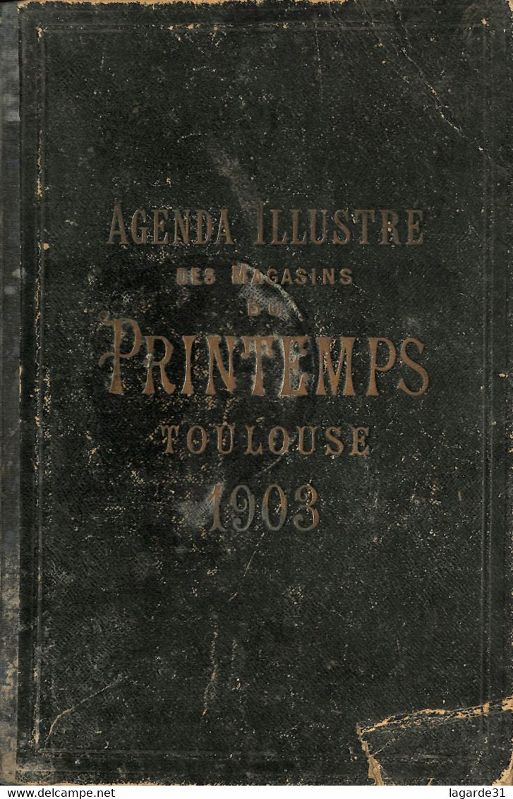 Agenda Illustré 1903  Des Magasins Du Printemps Toulouse ( Couverture Abimée - Dechirure) Trés Rare - Tamaño Grande : 1901-20