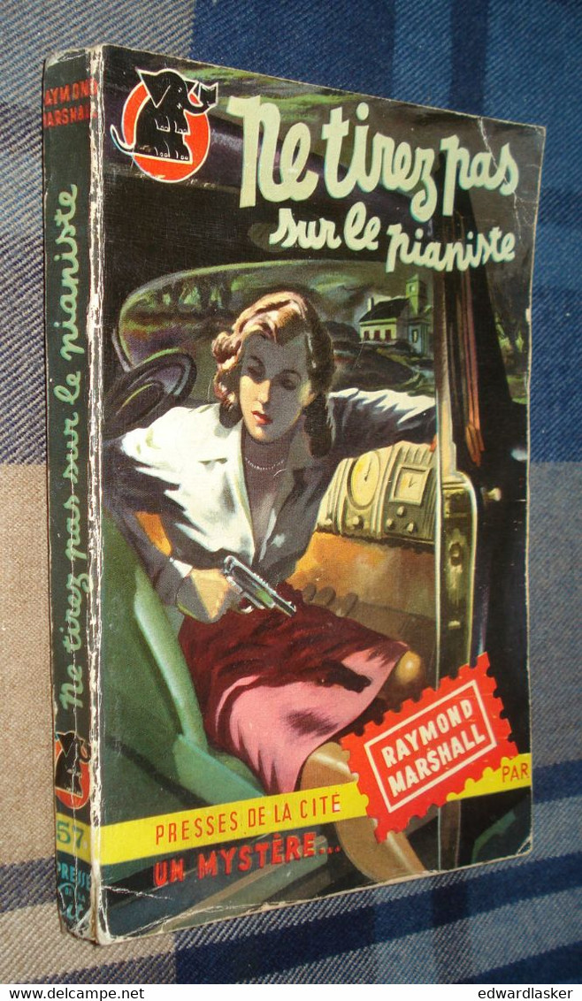 Un MYSTERE N°57 : NE TIREZ PAS Sur Le PIANISTE /Raymond MARSHALL (J.H. CHase) - Juin 1951 - Trad. Michèle VIAN - Presses De La Cité