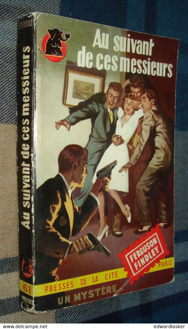 Un MYSTERE N°61 : Au SUIVANT De Ces MESSIEURS /Ferguson FINDLEY - Septembre 1951 - Presses De La Cité