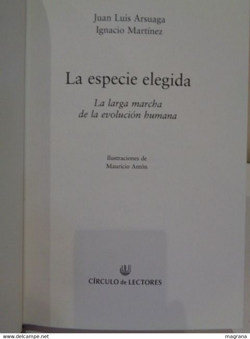 La Especie Elegida. La Larga Marcha De La Evolución Humana. Juan Luís Arsuaga Y Ignacio Martínez. 1999. 359 Pp. - Cultural