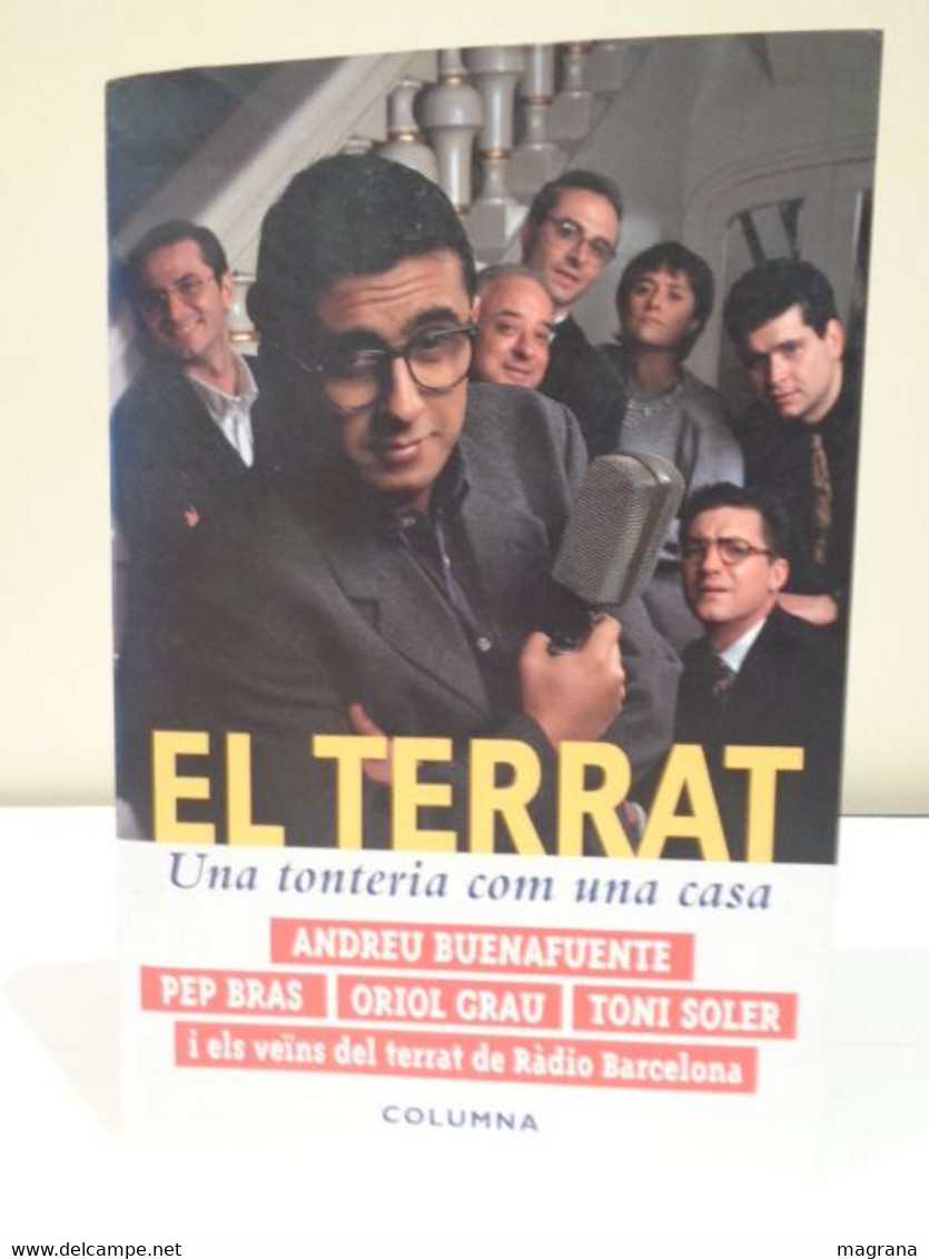 El Terrat. Una Tonteria Com Una Casa. Andreu Buenafuente, Pep Bras, Oriol Grau, Toni Soler. Columna 1997. - Romans