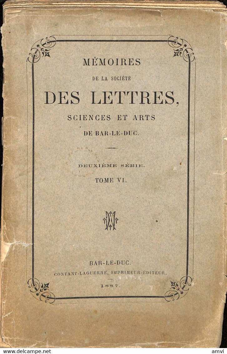 Mémoires De La Société Des Lettres Et Arts De Bar Le Duc IVème Série Tome VI 1887 ( Couverture Abimée ) - Lorraine - Vosges