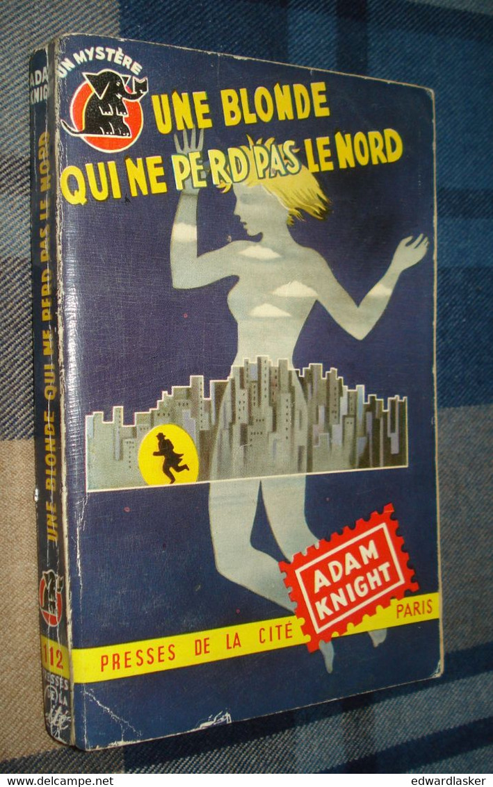 Un MYSTERE N°112 : Une BLONDE Qui Ne Perd Pas Le NORD /Adam KNIGHT - Novembre 1952 - Presses De La Cité