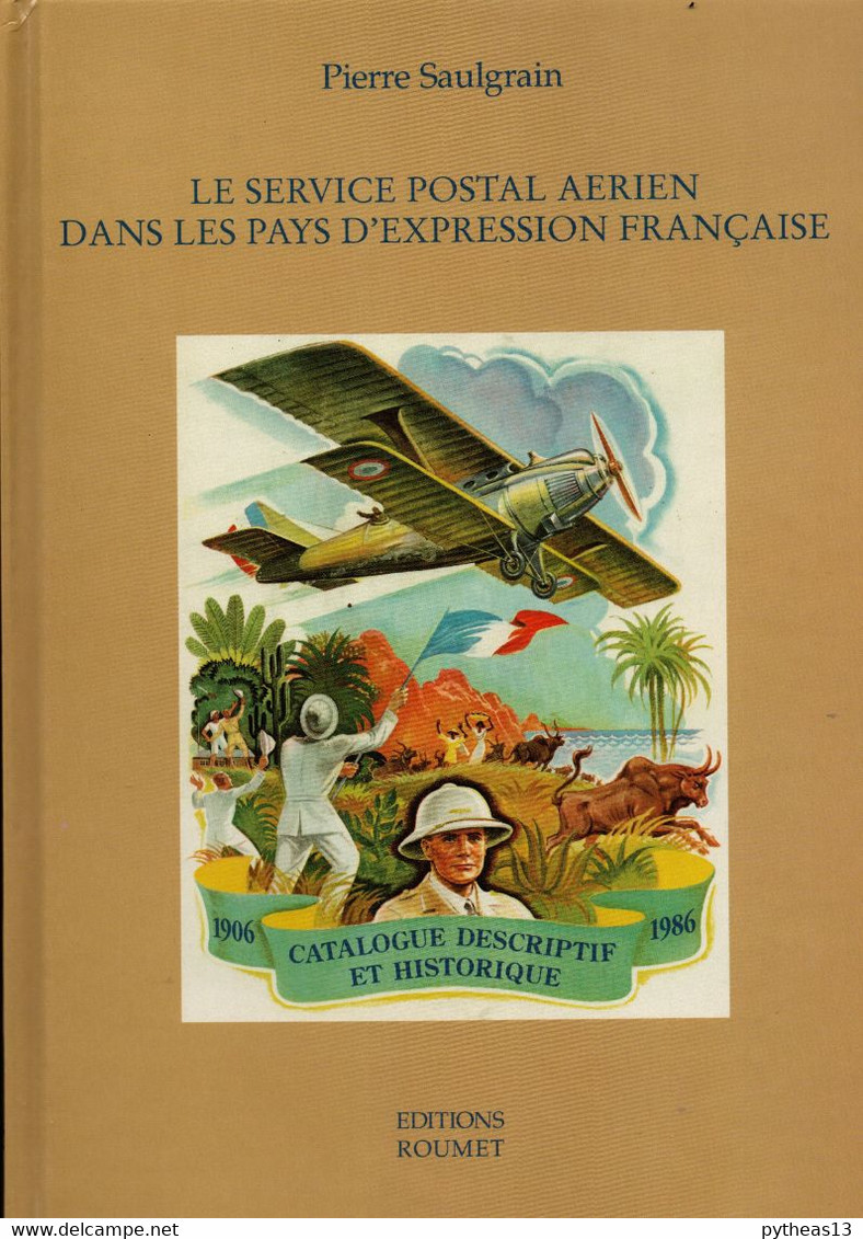 Pierre SAULGRAIN - Le Service Postal Aérien Dans Les Pays D'expression Française - Luftpost & Postgeschichte