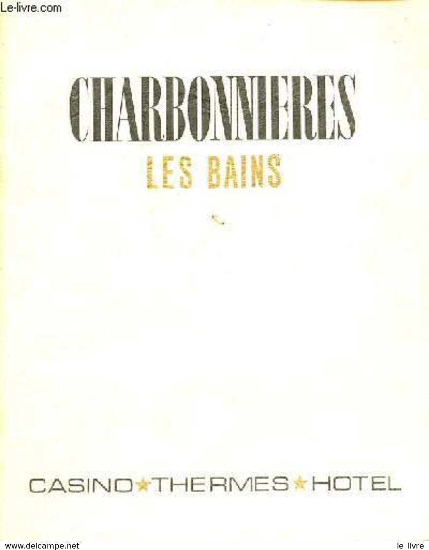 Société Des Eaux Minérales De Charbonnières-les-Bains - Casino, Thermes, Hotel, Restaurants. - Collectif - 0 - Auvergne