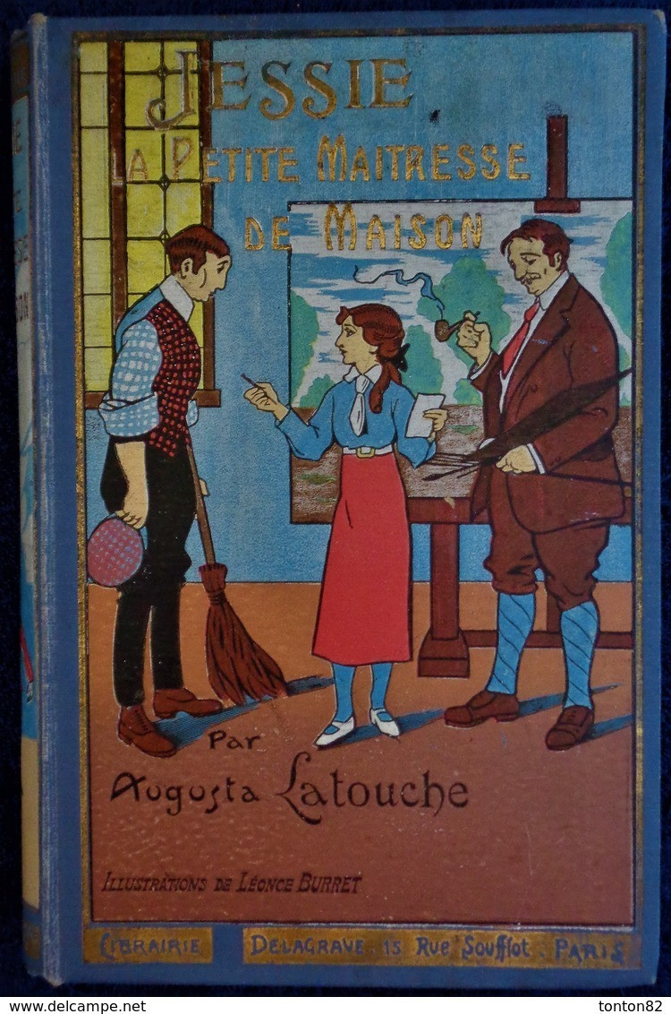 Augusta Latouche - JESSIE La Petite Maîtresse De Maison - Librairie Delagrave - ( 1922 ) . - Hachette