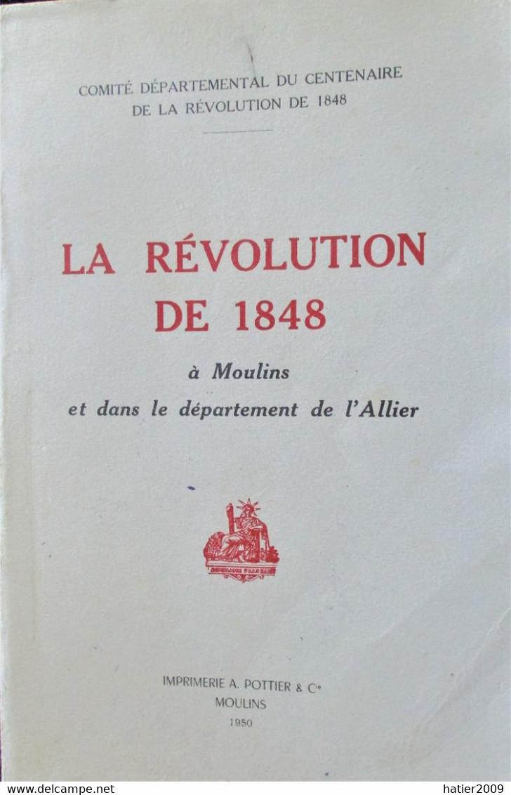 LA REVOLUTION DE 1848 à MOULINS Et Dans Le Département De L'ALLIER - Imprimerie Pottier Et Cie Moulins 1950 - Bourbonnais