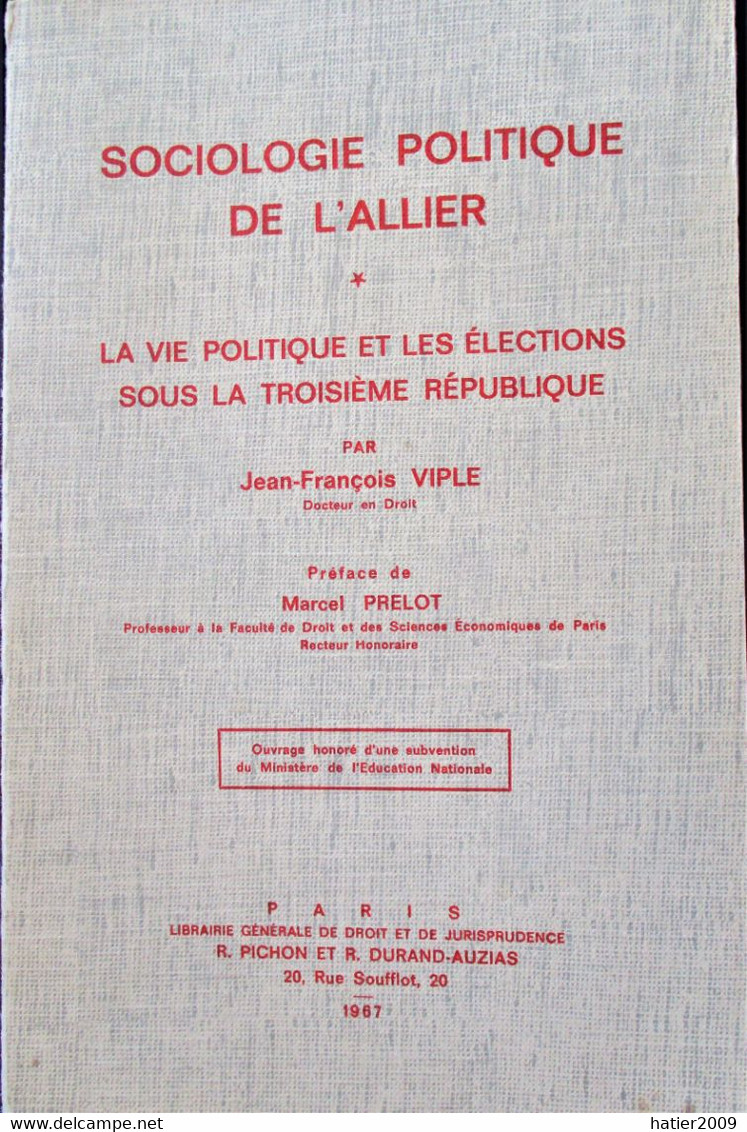SOCIOLOGIE POLITIQUE DE L' ALLIER : LA VIE POLITIQUE ET LES ELECTIONS SOUS LA TROISIEME REPUBLIQUE - Bourbonnais