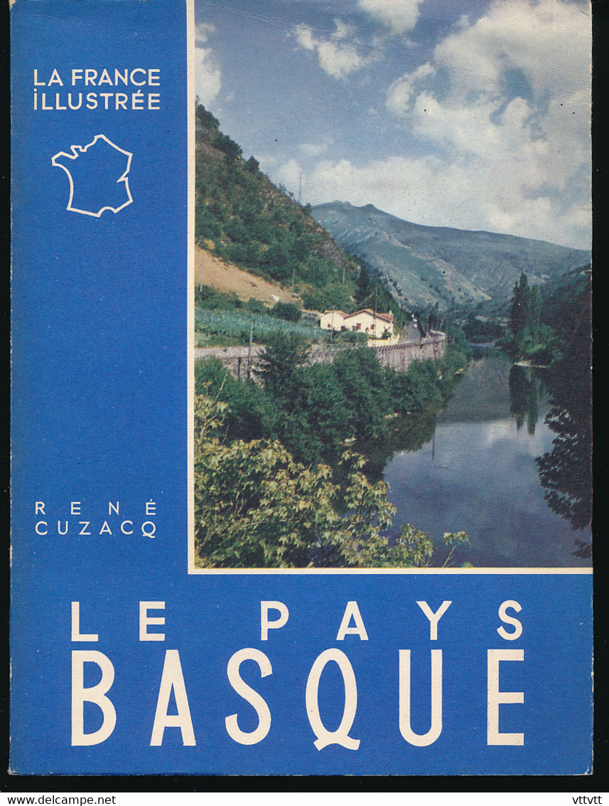 LE PAYS BASQUE (La France Illustrée) Editions Alpina (1958) Par René Cuzacq, Bayonne, Bidart, Guéthary, Ciboure... - Pays Basque