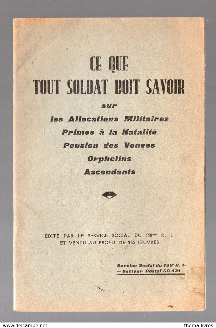 Ce Que Tout Soldat Doit Savoir ' (ed Service Social Du 158e RI) (PPP37921) - Français