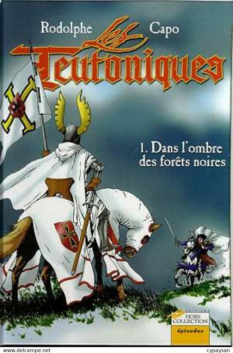 Les Teutoniques 1 Dans L'Ombre Des Forêts Noires RE BE Hors Collection 01/2001 Rodolphe Capo (BI7) - Teutoniques, Les