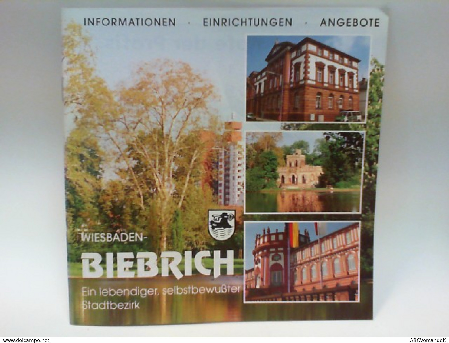Wiesbaden - Biebrich : Ein Lebendiger, Selbstbewußter Stadtbezirk - Informationen, Einrichtungen, Angebote - Hessen