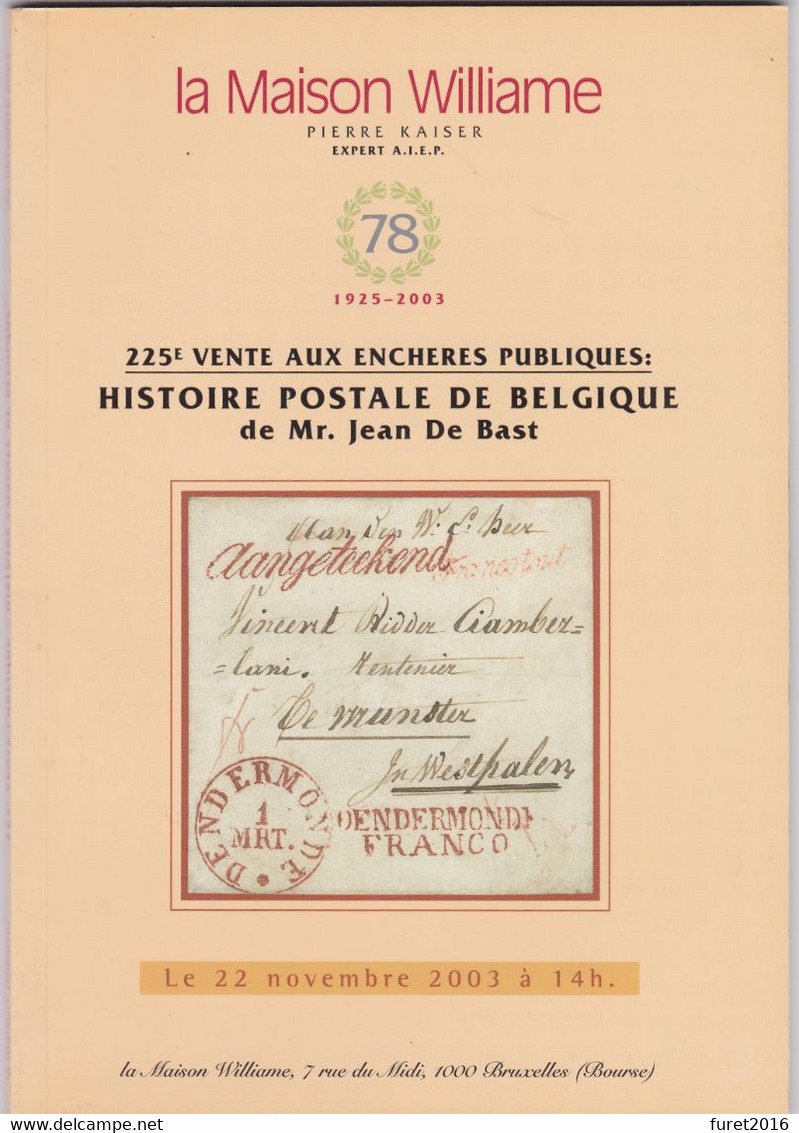 LA MAISON WILLIAME 225 Eme Vente   COLLECTION JEAN DE BAST   HISTOIRE POSTALE DE DE BELGIQUE - Cataloghi Di Case D'aste