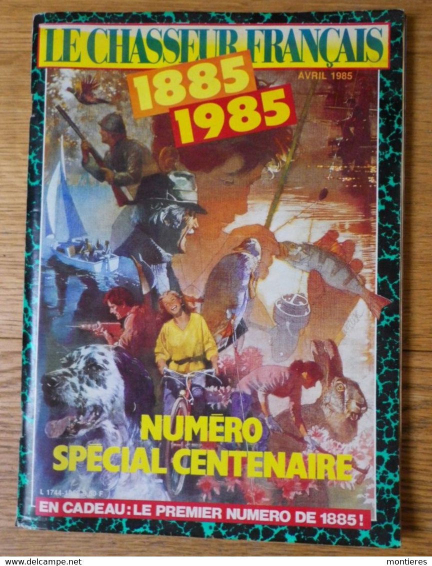 LE CHASSEUR FRANCAIS Avril 1985 - Numéro Centenaire Avec Fac-similé De 1885 - Jagen En Vissen