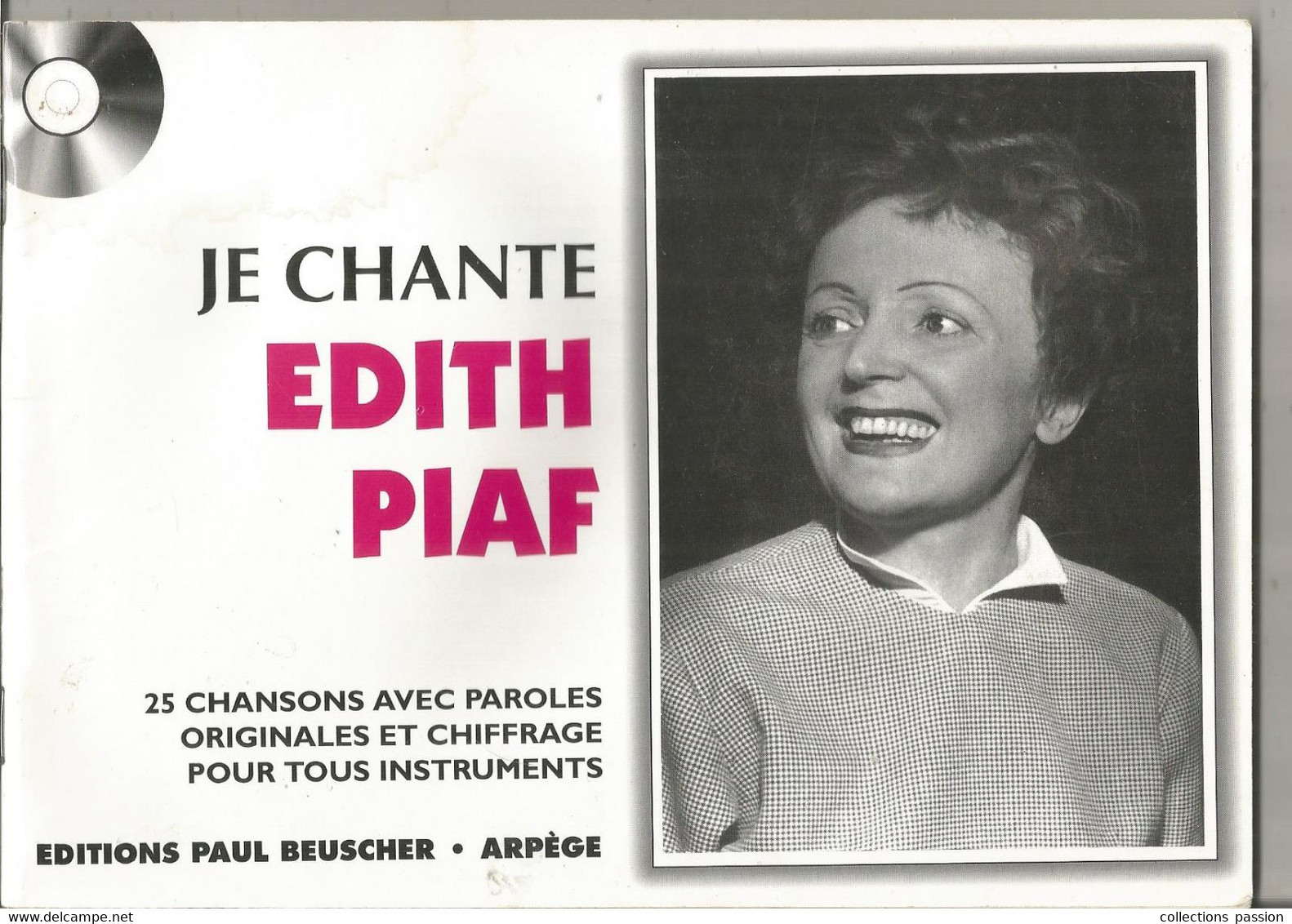 Partition Musicale, JE CHANTE EDITH PIAF,25 Chansons ,1993 , 01/2000, 56 Pages, Ed. Paull Beuscher, Frais Fr 3.95 E - Partitions Musicales Anciennes