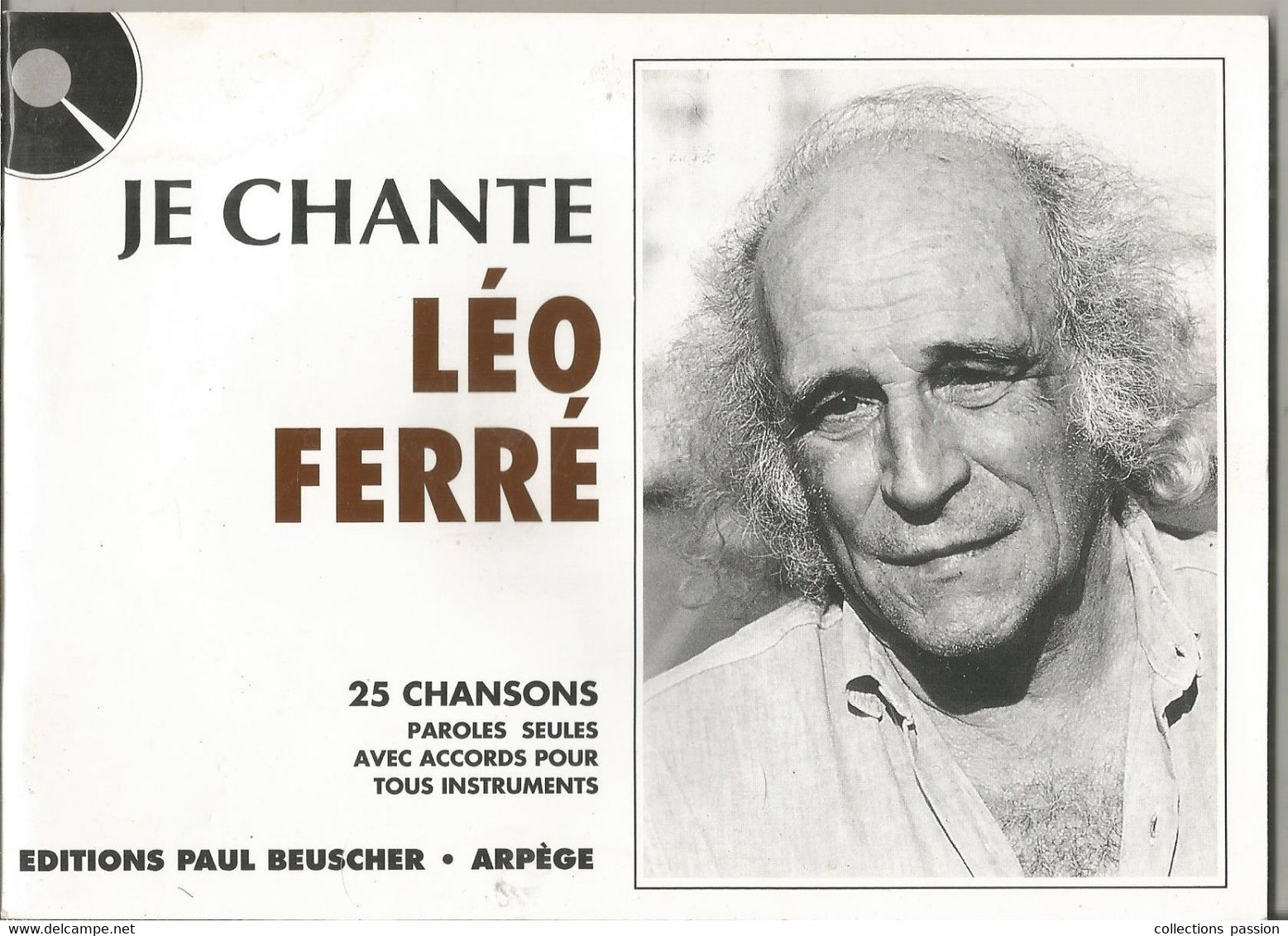 Partition Musicales, JE CHANTE LEO FERRE, 25 Chansons ,1997, 55 Pages, Ed. Paull Beuscher, Frais Fr 3.95 E - Partitions Musicales Anciennes