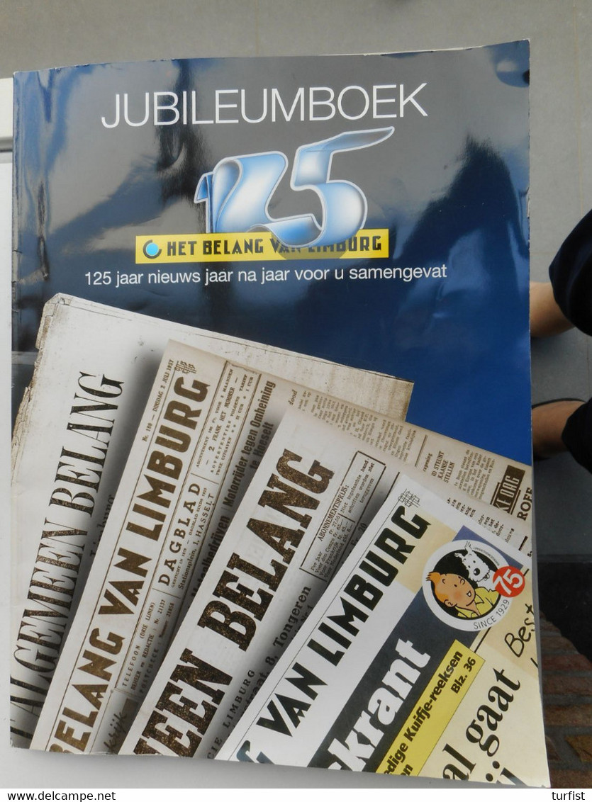 125 Jaar HET BELANG VAN LIMBURG SAMENGEVAT JAAR PER JAAR VANAF 1880 TOT EN MET 2004 - Trödler & Sammler