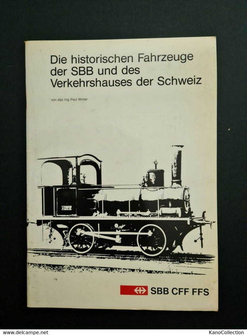 Die Historischen Fahrzeuge Der SBB Und Des Verkehrshauses Der Schweiz, Hrsg.: SBB Bern 1985, 44 Seiten, Viele Abb. - Catálogos