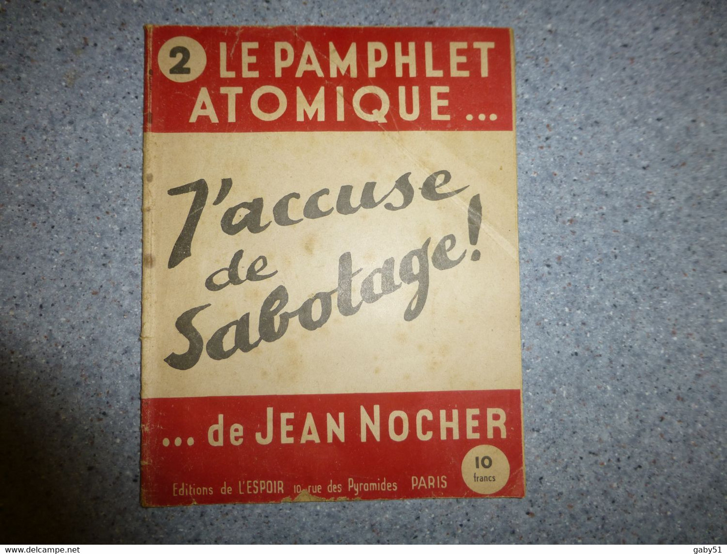 Poitiers, Jean NOCHER, Pamphlet Atomique N°2, J'accuse De Sabotage, 1947, RARE ; L 01 - 1901-1940