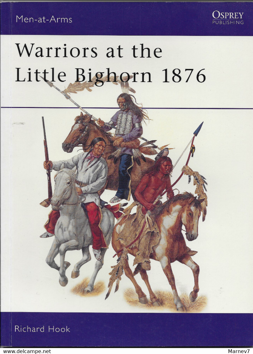 Petit Livre En Anglais Warriors Little BIG HORN 1876 - Bighorn - Men At Arms Bataille - Editions Osprey - Bibliographies - 1950-Now