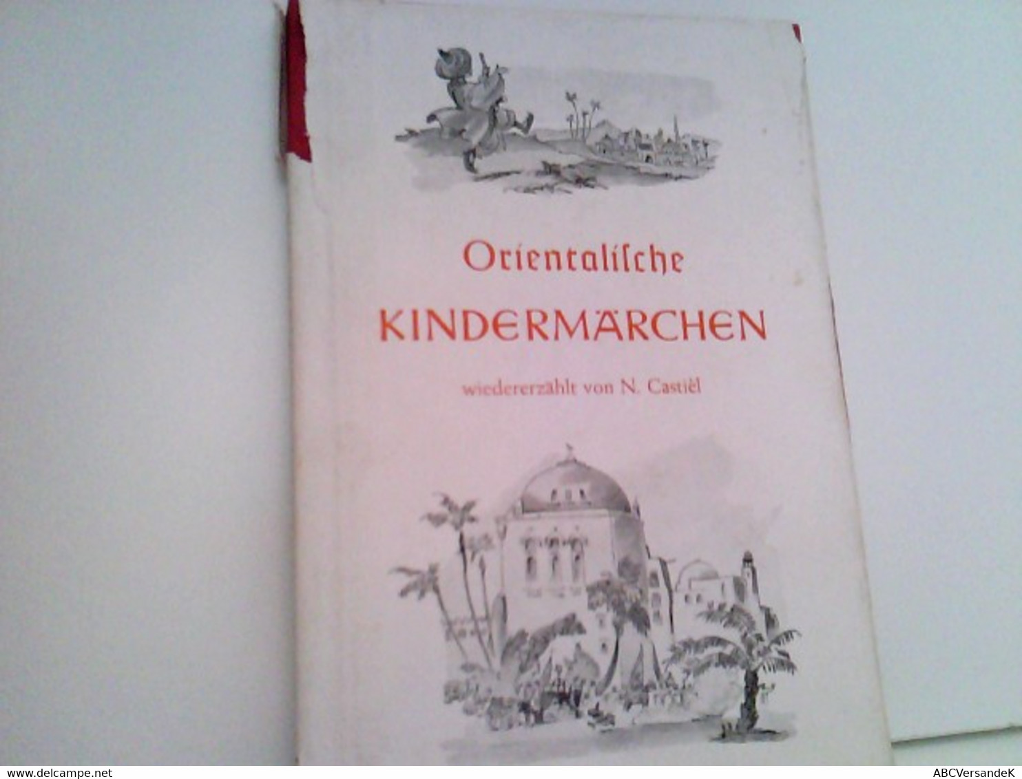 Die Stumme Königstochter Und Andere Orientalische Märchen. - Cuentos & Legendas