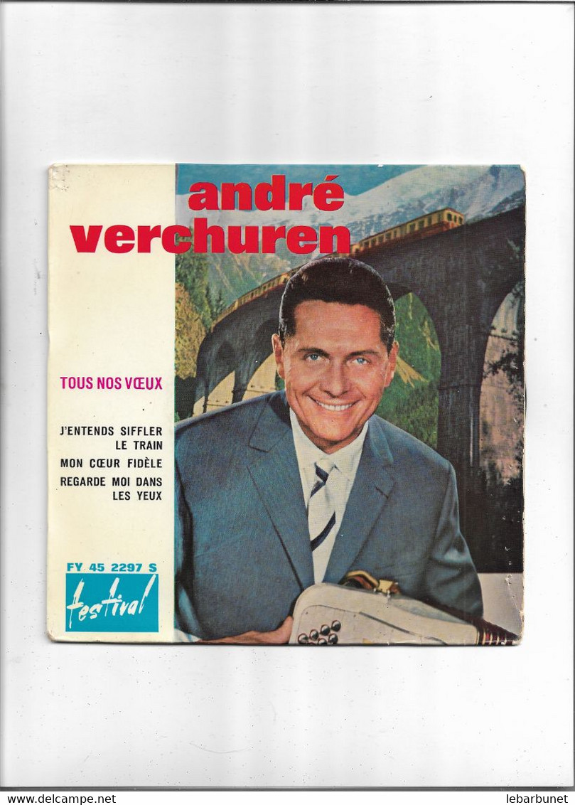 Disque 45 T  André Verchuren 4 Titres J'entends Siffler Le Train Tous Mes Voeux-mon Coeur Fidèle-regarge Moi Dans Les Ye - 45 T - Maxi-Single