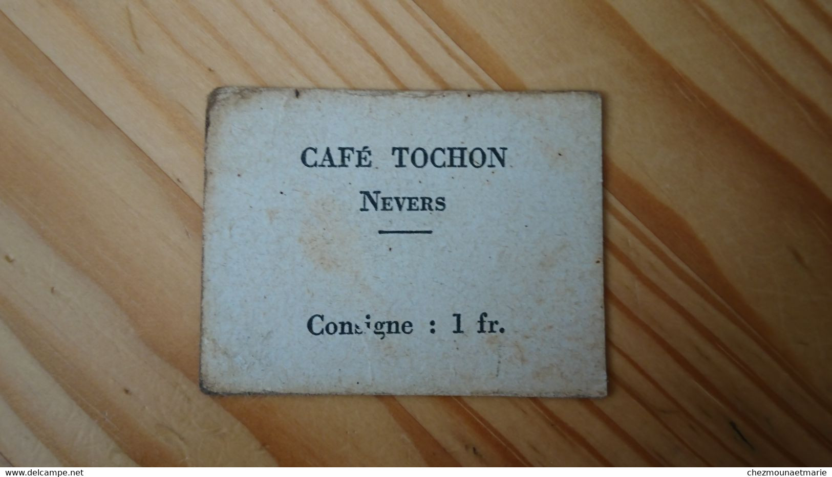 NEVERS CAFE TOCHON EPICERIE ET BUVETTE - CONSIGNE 1 FRANC - 5.5*4CM - Other & Unclassified