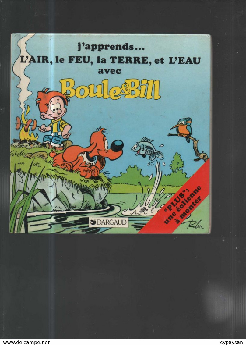 Boule Et Bill 6 J'apprends.L'AIR, Le FEU, La TERRE Et L'EAU  EO BE Dargaud 03/1986 Robai (BI7) - Boule Et Bill