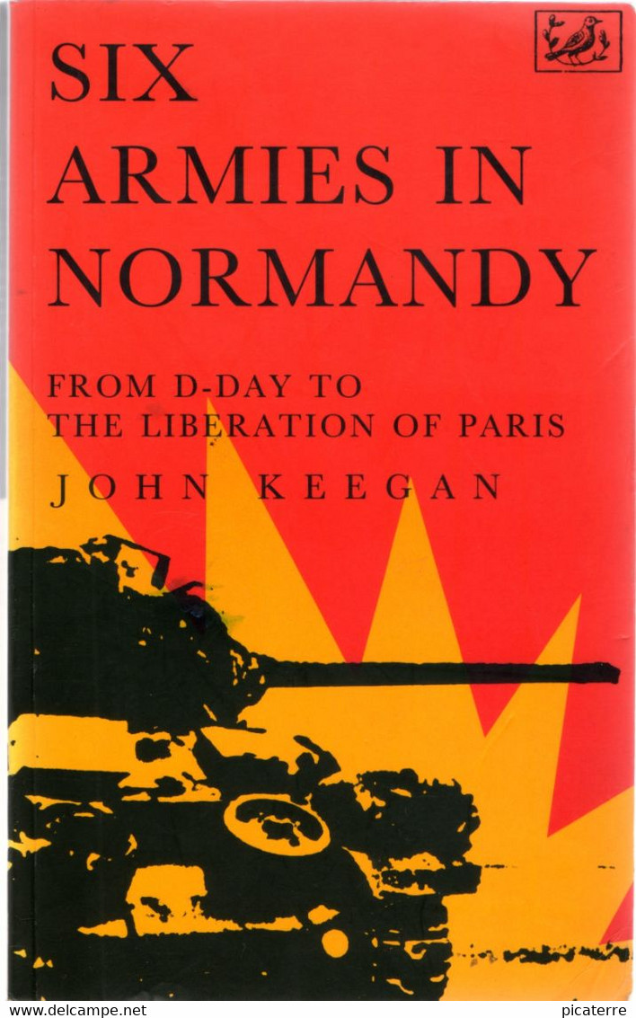 POST FREE UK - "SIX ARMIES In NORMANDY"- JOHN KEEGAN 1992 Ed.Pimlico-366 Pages P/back, 43 Illus,8 Maps- see All 3 Scans - Foreign Armies