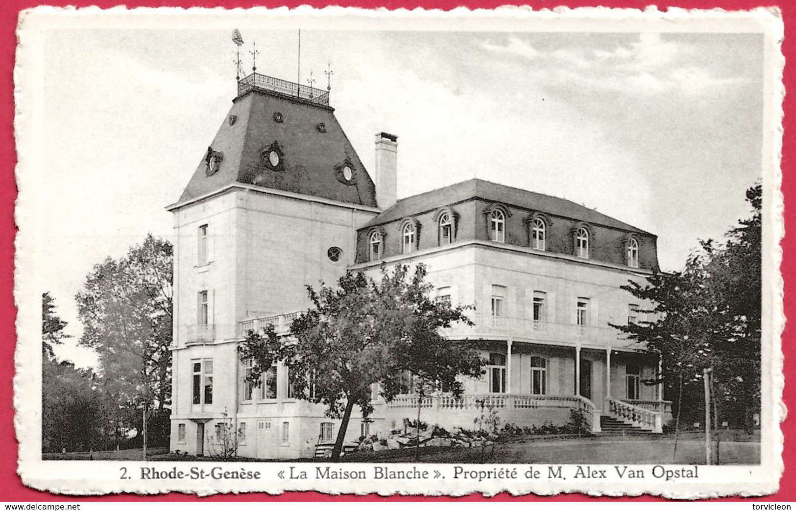 C.P. Rhode-Saint-Genèse =  La  Maison  Blanche  :  Propriété De M. Alex Van  Opstal - Rhode-St-Genèse - St-Genesius-Rode