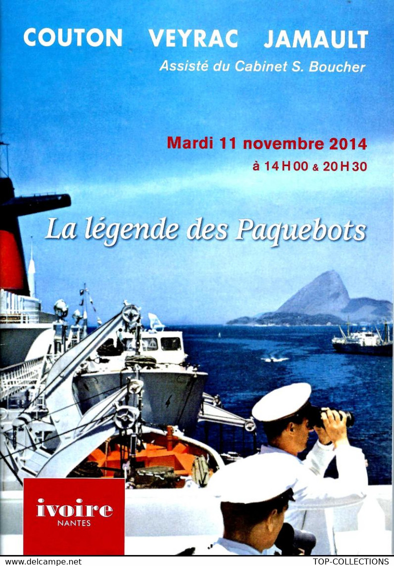 2014 NAVIGATION CATALOGUE DE Ventes AUX ENCHERES LA LEGENDE DES PAQUEBOTS SUPERBE DOCUMENTATION V .DESCRIPTION ET SCANS - Historische Documenten