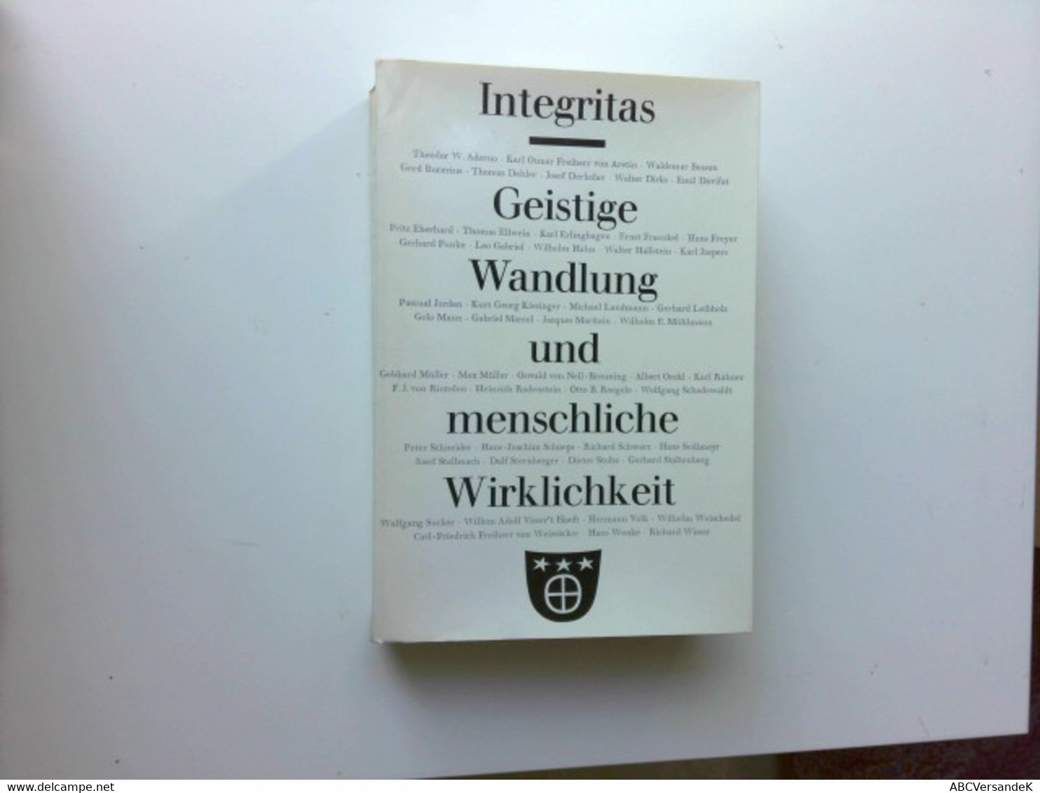 Integritas. Geistige Wandlung Und Menschliche Wirklichkeit. - Philosophy