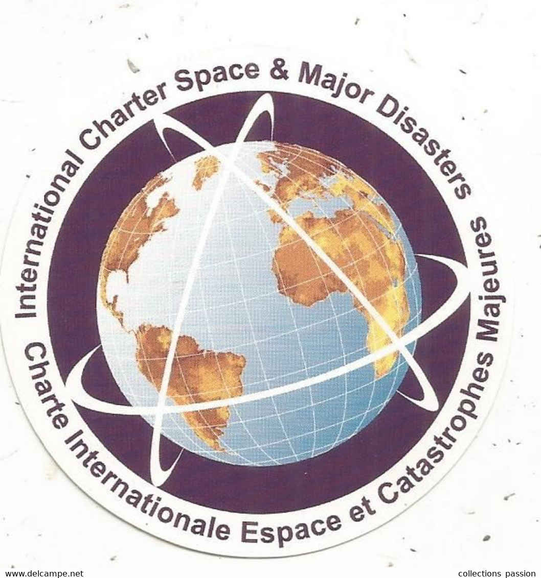 Autocollant, INTERNATIONAL CHARTER SPACE & MAJOR DISASTERS, Chartre Internationale Espace Et Catastrophes Majeures - Autocollants