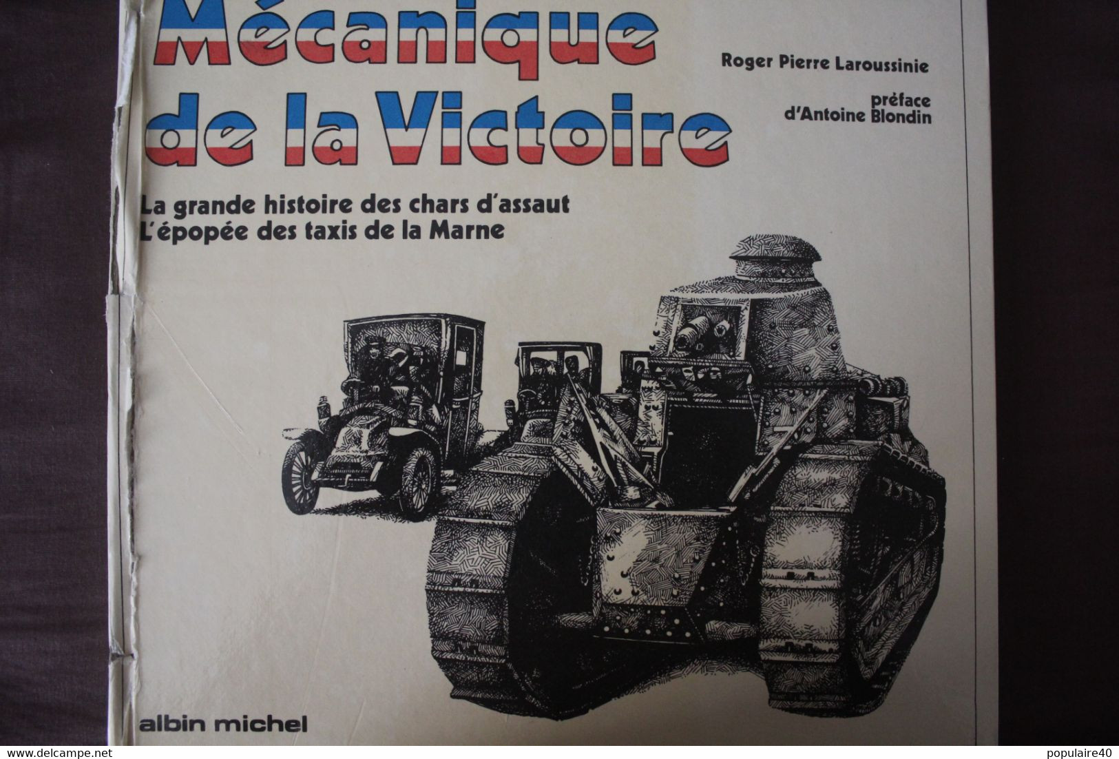 Mécanique De La Victoire Roger Pierre Laroussinie Chars Tanks  Taxis De La Marne 1972 Ww1 Grande Guerre - Français