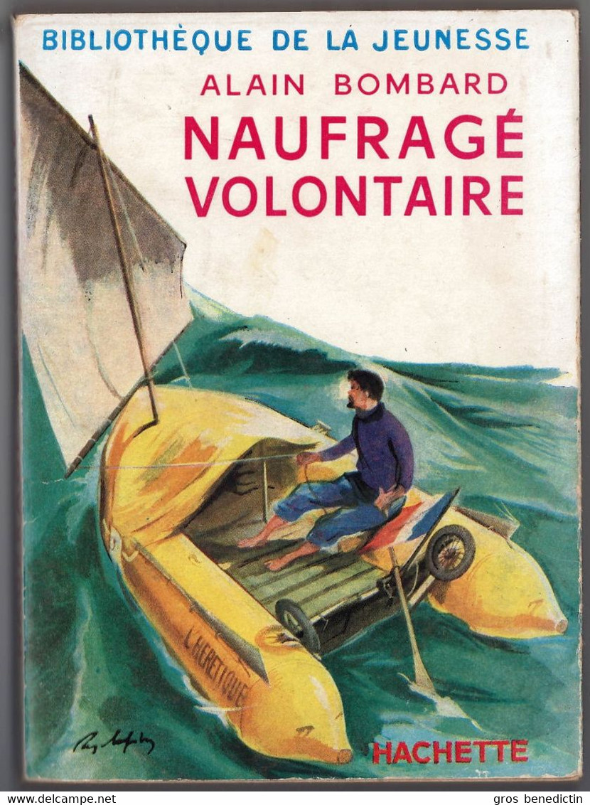 Hachette - Bibliothèque De La Jeunesse - Alain Bombard - "Naufragé Volontaire" - 1956 - #Ben&BJanc - Bibliothèque De La Jeunesse