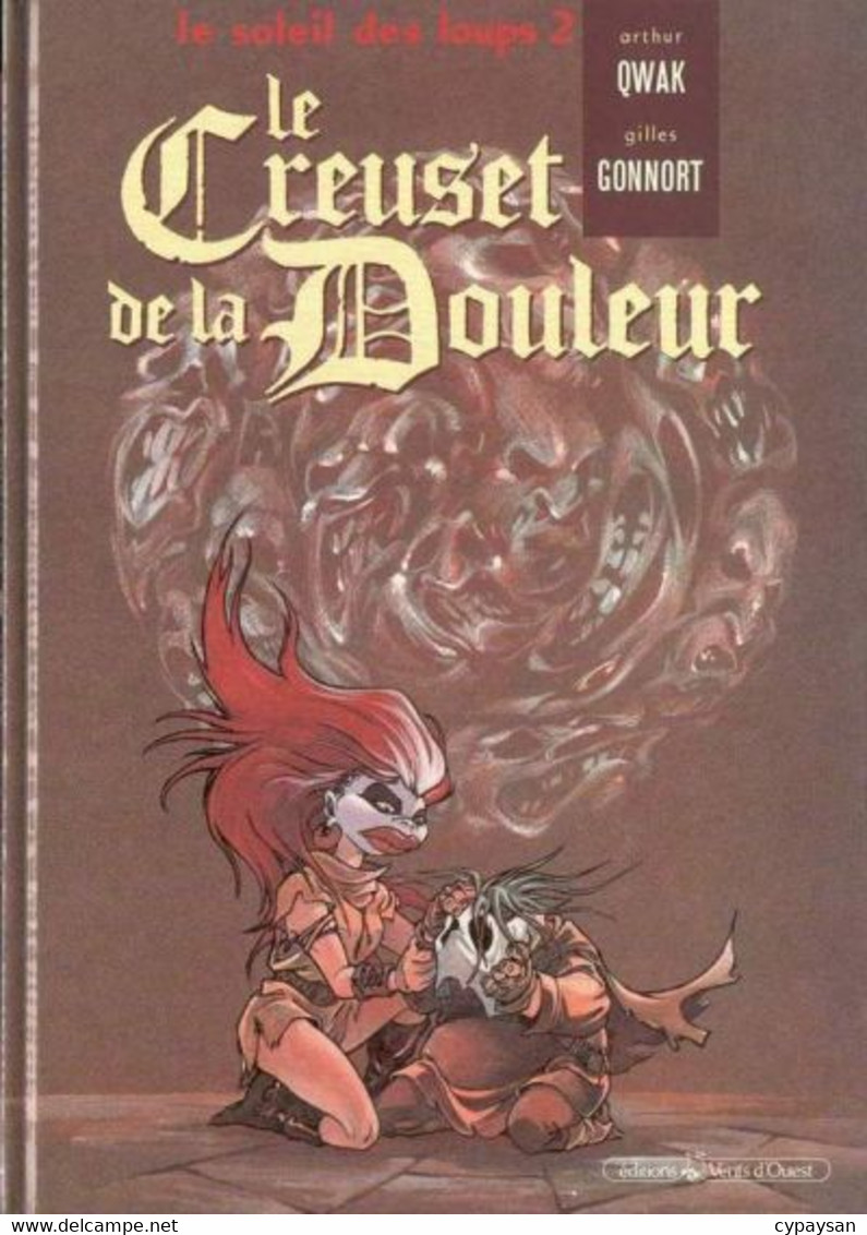 Le Soleil Des Loups 2 Le Creuset De La Douleur  EO BE Vents D'Ouest 11/1989 Gonnort Qwak (BI7) - Soleil Des Loups, Le