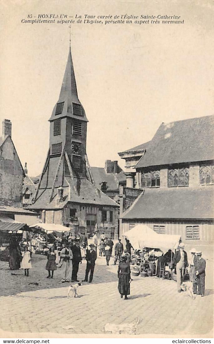 Honfleur           14        Le Clocher De L'Eglise Sainte Catherine. Marché. Tour Carrée     N° 85    (voir Scan) - Honfleur