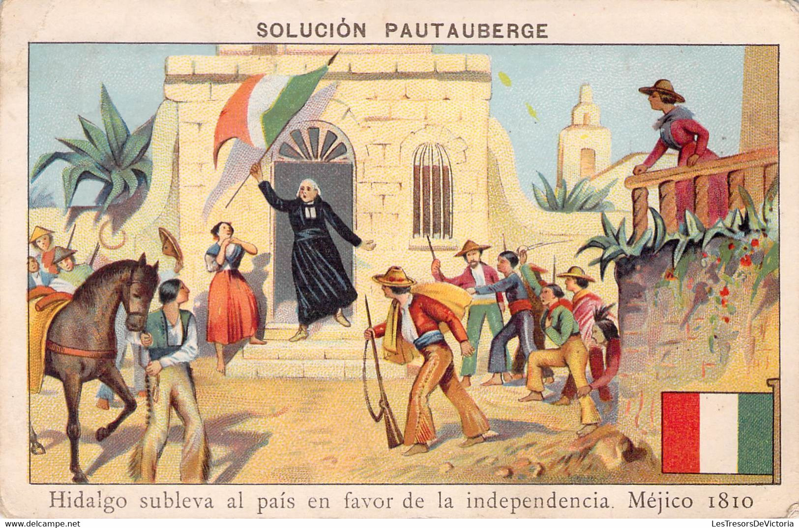 CHROMO - Solucion Pautauberge - Hidalgo Subleva Al Pais En Favor De La Independencia - Méjico - 1810 - Storia