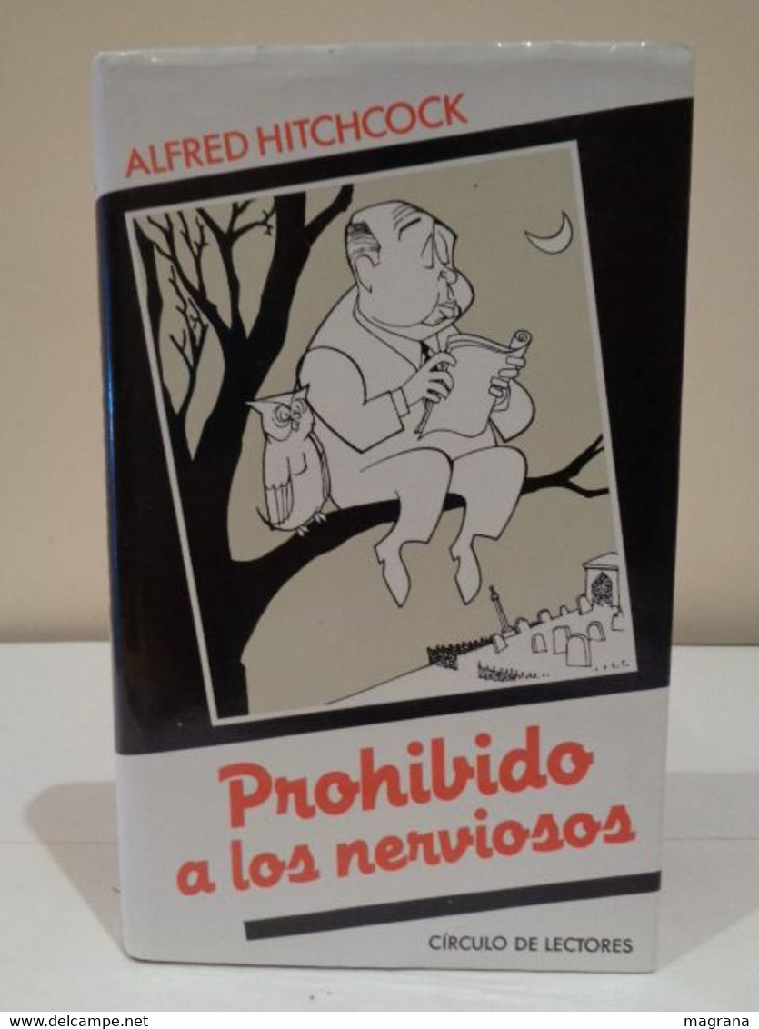 Prohibido A Los Nerviosos. Alfred Hitchcock. Círculo De Lectores. 1989. 415 Páginas. - Classical