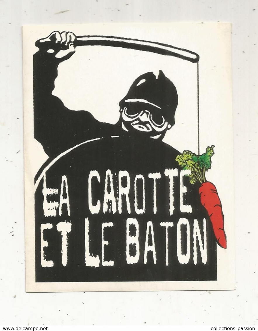 Autocollant , Politique ,CRS ,la Carotte Et Le Baton , Police, 115 X 90 Mm - Stickers