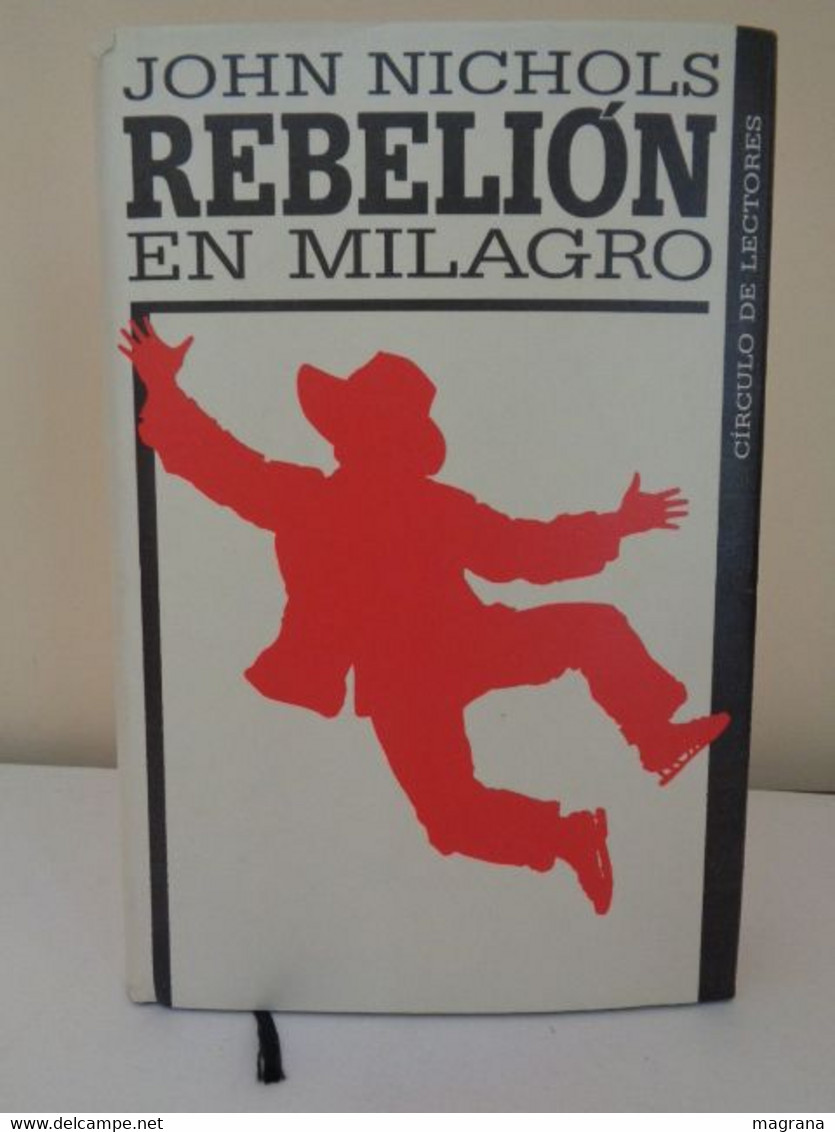 Rebelión En Milagro. John Nichols. Círculo De Lectores. 1989. 624 Páginas. Idioma: Español. - Klassiekers