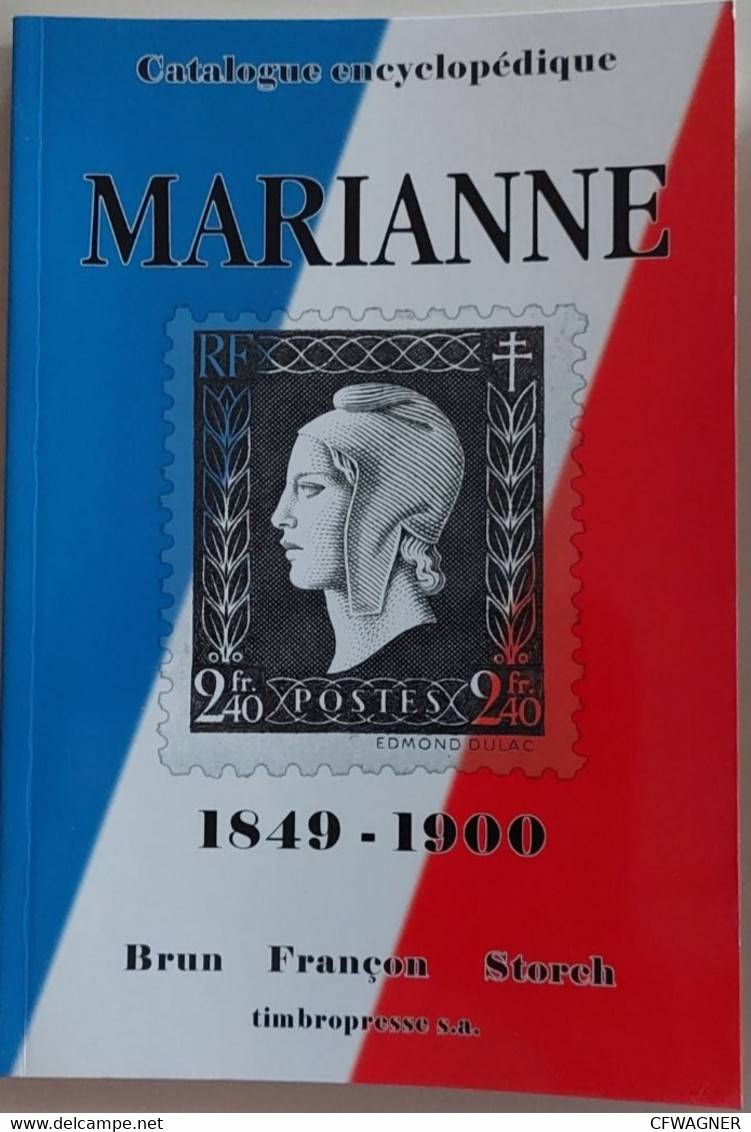 MARIANNE 1849-1900; Brun - Francon - Storch; Catalogue / Encyclopedie - Manuales