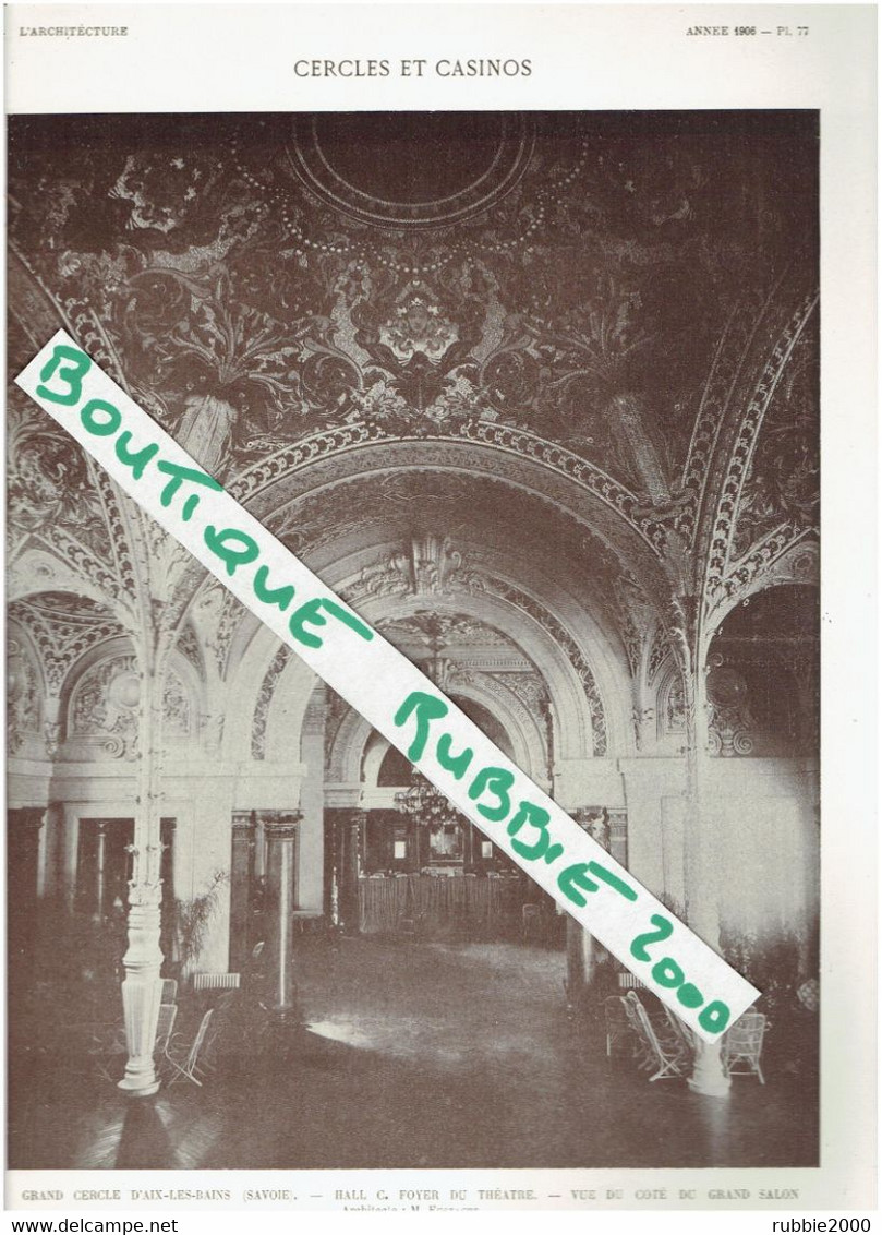 4 PHOTOS ET GRAVURE 1906 AIX LES BAINS GRAND CERCLE CASINO FOYER DU THEATRE RESTAURANT ARCHITECTE EUSTACHE - Alpes - Pays-de-Savoie