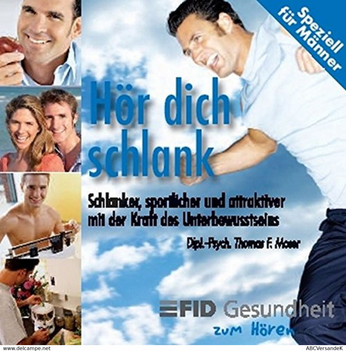 Hör Dich Schlank - Speziell Für Männer: Schlanker, Sportlicher, Attraktiver Mit Der Kraft Des Unterbewusstsein - CDs