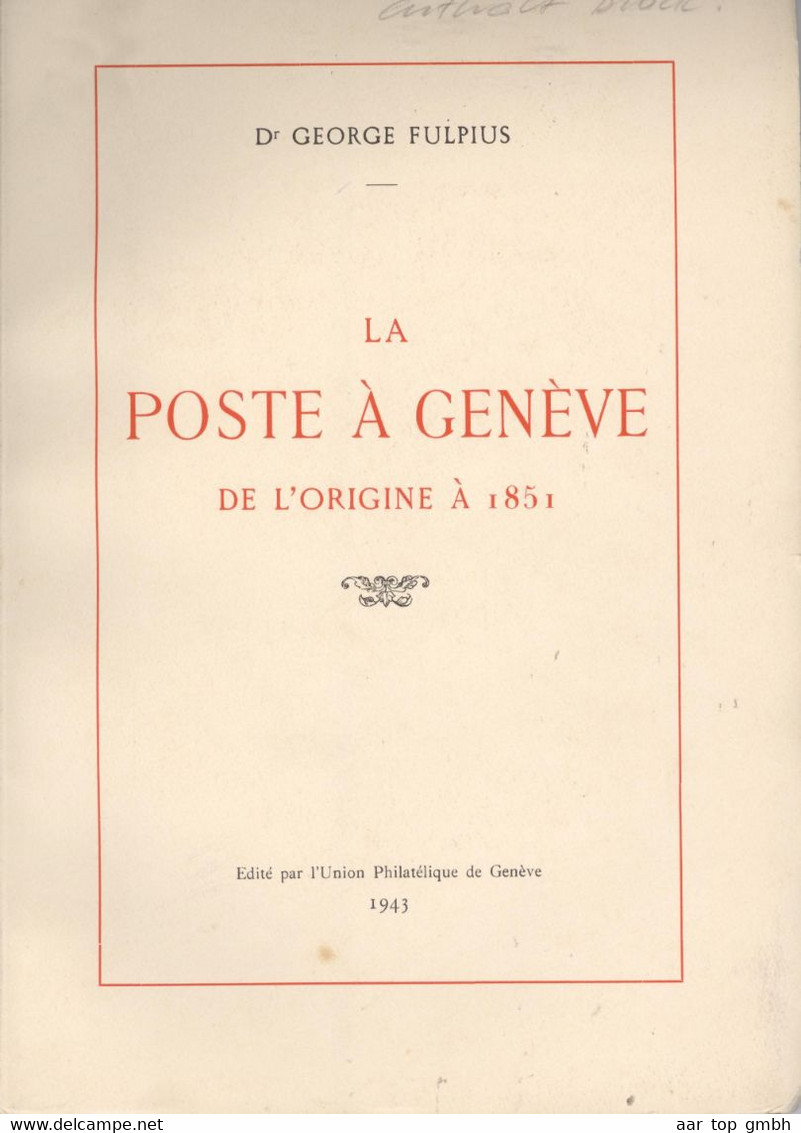 Schweiz, La Poste à Genève De L'origine à 1851, Dr. George Fulpius 1943 #192/300 84S. 200gr Mit Block - Otros & Sin Clasificación