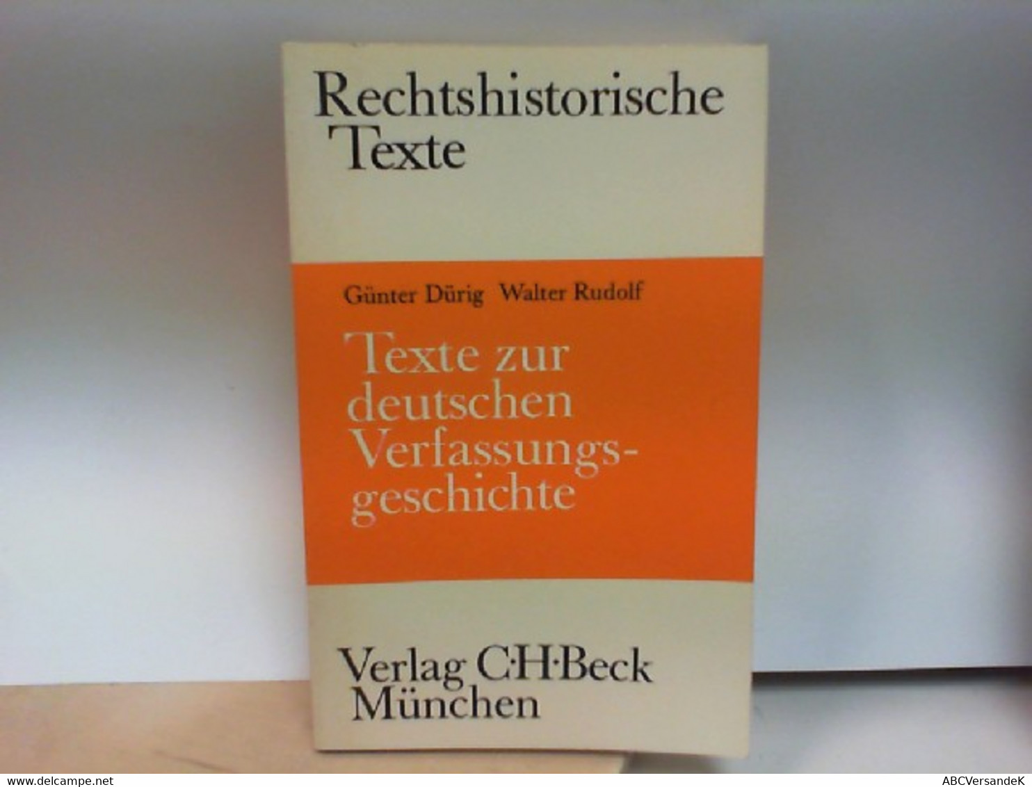 Texte Zur Deutschen Verfassungsgeschichte (vornehmlich Für Den Studiengebrauch) Rechtshistorische Texte - Rechten