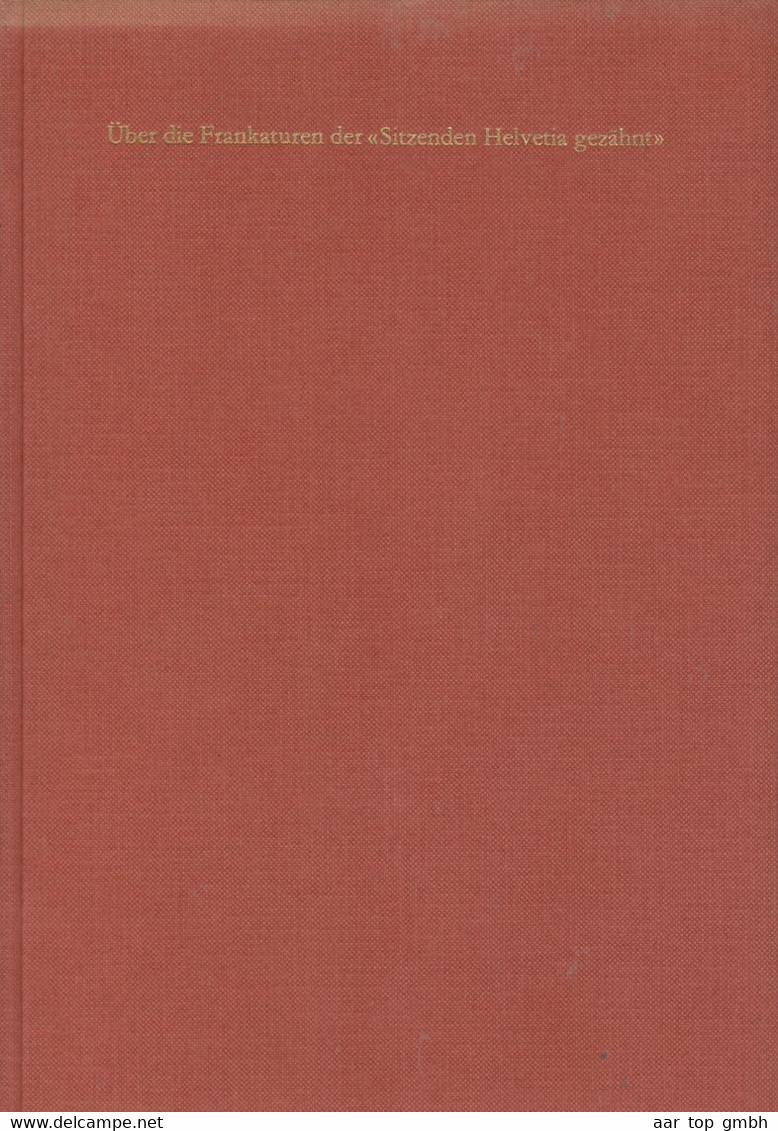 Schweiz, Über Die Frankaturen Der "Sitzenden Helvetia", Felix Winterstein Hardcover 63S. +Anhang Tarife 1869 284gr - Altri & Non Classificati