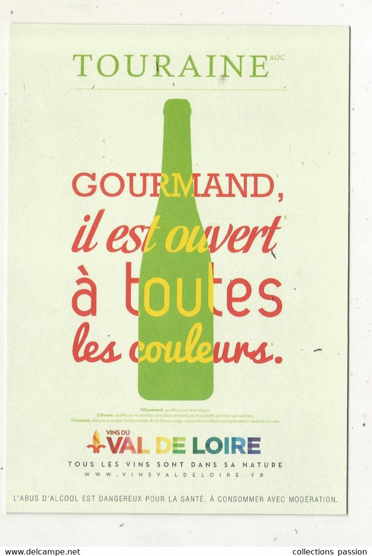 Cp , Publicité, Vins Du Val De Loire , TOURAINE , Gourmand ,il Est Ouvert à Toutes Les Couleurs - Publicité